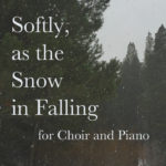 Softly, as the Snow in Falling